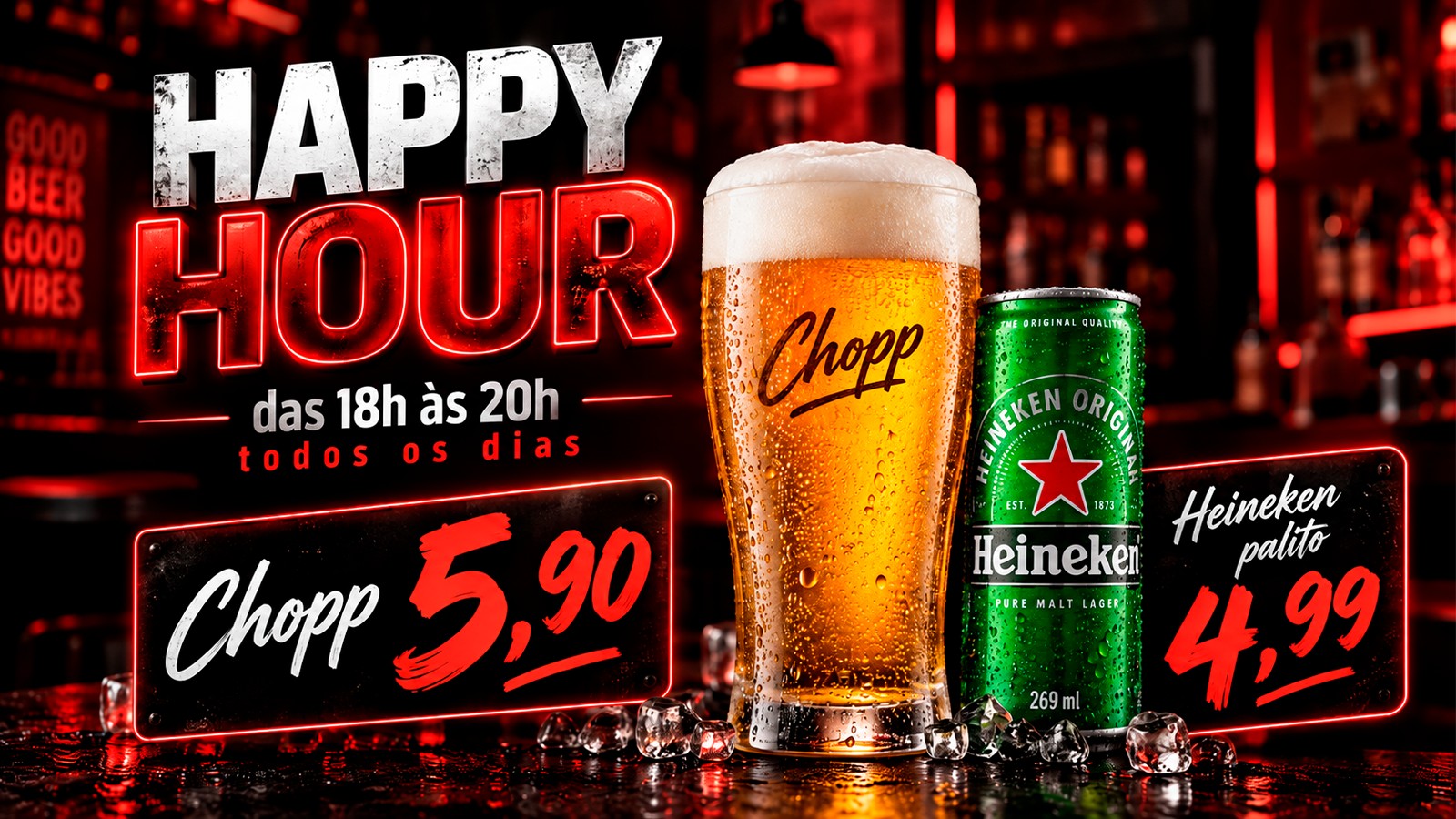 Happy hour todos os dias das 18h às 20h: chopp R$ 5,90 e Heineken palito R$ 4,99